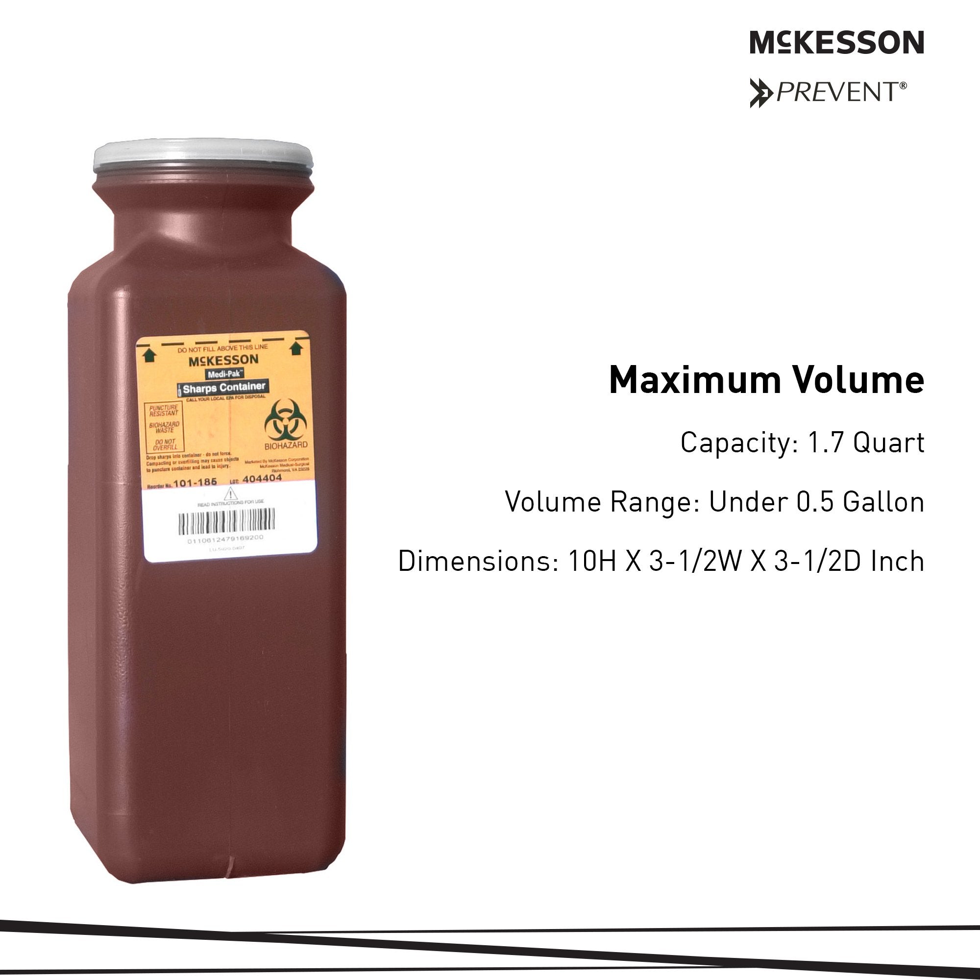 McKesson Prevent Multi-purpose Sharps Container, 1.7 Quart, 10 x 3-1/2 x 3-1/2 Inch-Sharps Container McKesson Red Base 10 H X 3-1/2 W X 3-1/2 D Inch Vertical Entry 0.425 Gallon